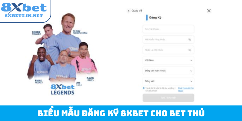 Biểu mẫu đăng ký 8Xbet cho bet thủ