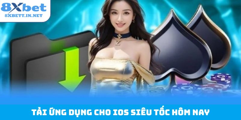 Tải ứng dụng cho iOS siêu tốc hôm nay